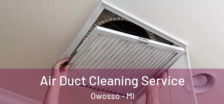  Air Duct Cleaning Service Owosso - MI