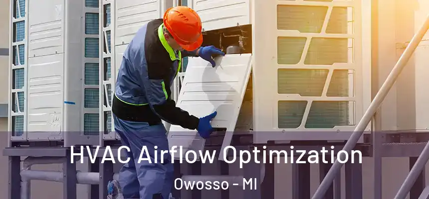 HVAC Airflow Optimization Owosso - MI