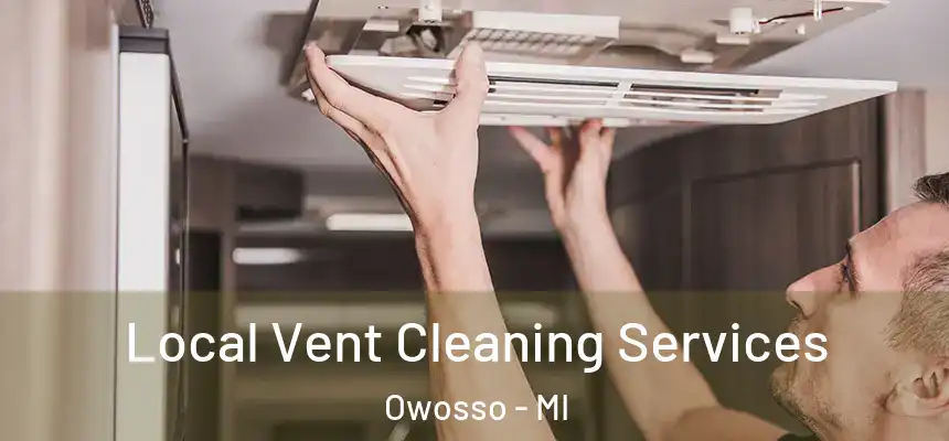 Local Vent Cleaning Services Owosso - MI