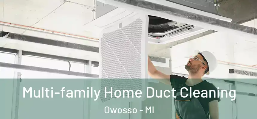 Multi-family Home Duct Cleaning Owosso - MI