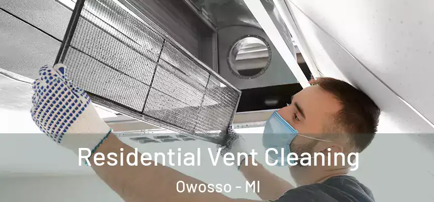  Residential Vent Cleaning Owosso - MI
